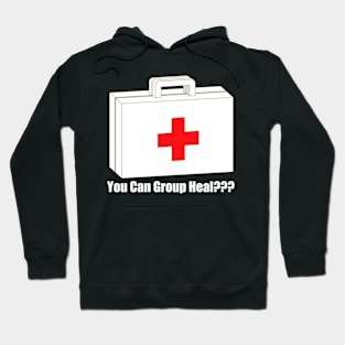 Group Heal??? Hoodie